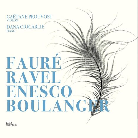 Gaetane Prouvost - Faure / Ravel / Enesco / Boulanger, CD