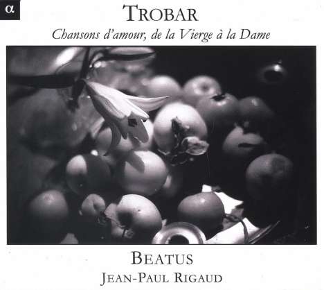 Trobar - Chansons d'amour, de la Vierge a la Dame, CD