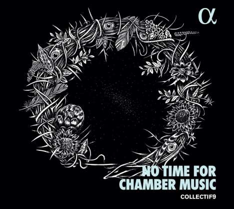 Collectif9 - No Time For Chamber Music, CD