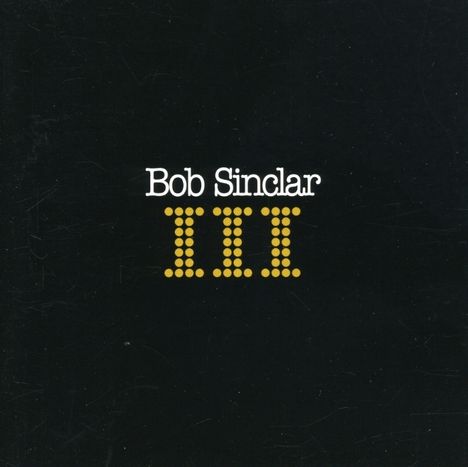 Bob Sinclar: III, CD