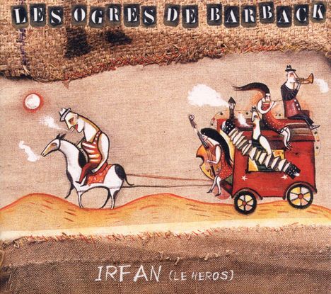 Les Ogres De Barback: Irfan (Le Heros), CD
