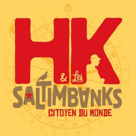 Texte: "HK & Les Saltimbanks Citoyen du Monde". Illustration zeigt Buchstaben mit Silhouette und Vogel.