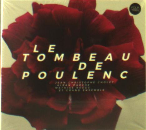 Jean-Christophe Cholet (geb. 1962): Le Tombeau De Poulenc, CD