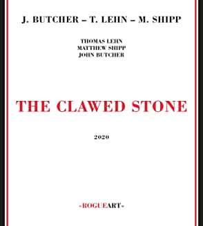 Matthew Shipp, John Butcher &amp; Thomas Lehn: The Clawed Stone, CD