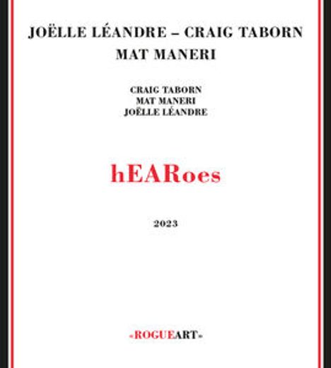 Joëlle Léandre, Craig Taborn & Mat Maneri: Hearoes, CD