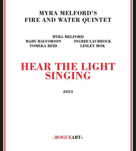 Myra Melford (geb. 1957): Hear The Light Singing, CD