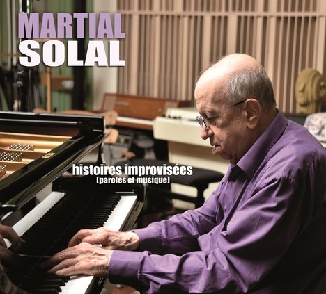 Martial Solal (geb. 1927): Histoires Improvisees, CD