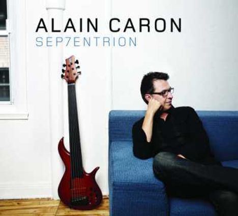 Alain Caron (geb. 1955): Sep7entrion, CD