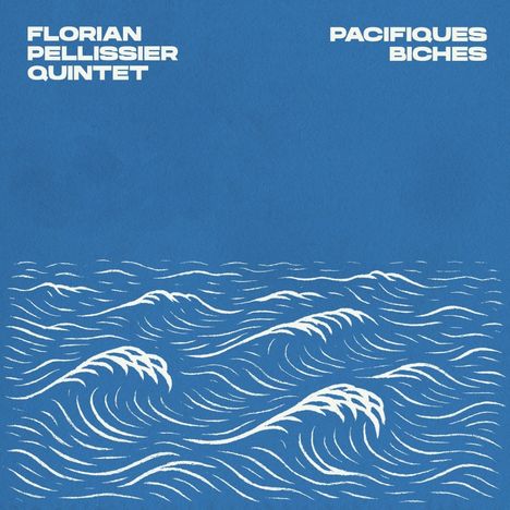 Florian Pellissier: Pacifiques Biches, LP