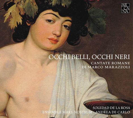 Marco Marazzoli (1608-1662): Cantate Romane "Occhi Belli, occhi neri", CD