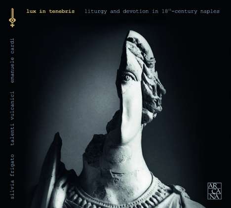Lux in Tenebris - Liturgy and Devotion in 18th-Century Naples, CD
