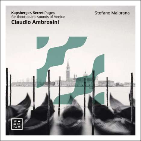 Claudio Ambrosini (geb. 1948): Kapsberger, Secret Pages für Theorbe &amp; Sounds of Venice, CD