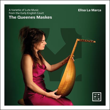 Elisa La Marca - The Queenes Maskes (A Varietie of Lute Music from the Early English Court), CD