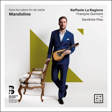 Texte: "Dans les salons fin-de-siècle", "Mandoline", "Raffaele La Ragione", "François Dumont", "Sandrine Piau". Mann in Anzug mit Mandoline.
