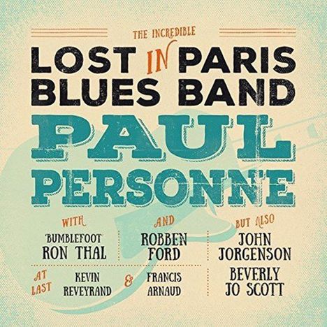 Robben Ford, Paul Personne &amp; Ron Thal: Lost In Paris Blues Band (Deluxe Edition), 1 CD und 1 DVD