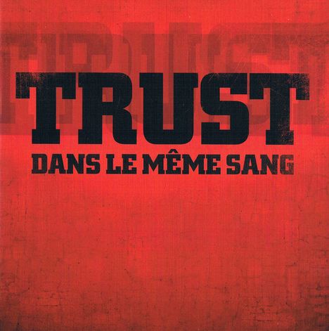 Trust (Frankreich): Dans Le Meme Sang, CD