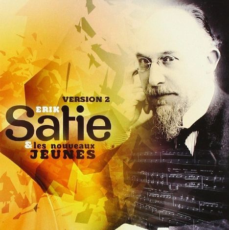 Erik Satie (1866-1925): Erik Satie &amp; les nouveaux jeunes, 3 CDs