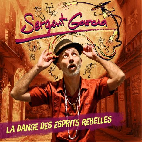 Oben: "Sergent Garcia". Unten: "La danse des esprits rebelles". Ein Mann mit Hut und Kette, orange Hintergrund.