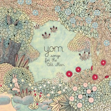 Texte: "yom songs for the Old Man". Illustration einer bunten, blühenden Waldszene mit einem Hasen.