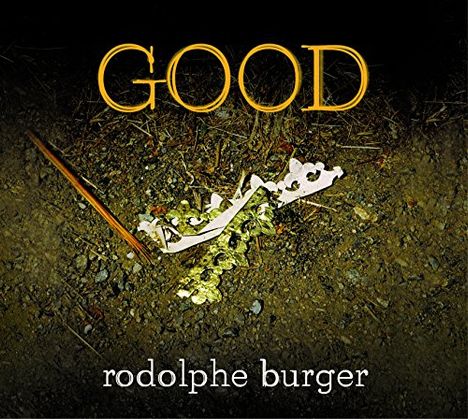 Rodolphe Burger (geb. 1957): Good, CD