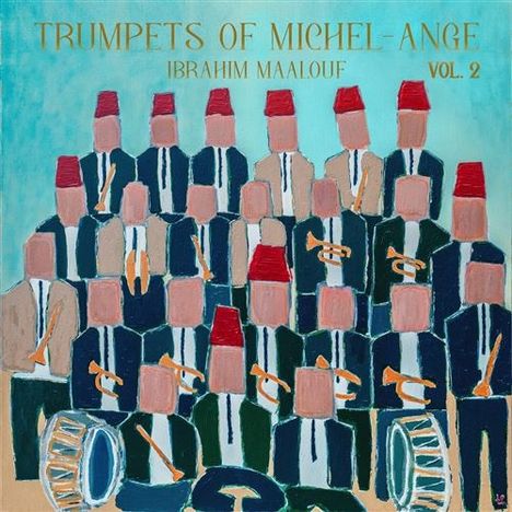 "Trumpets of Michel-Ange Vol. 2, Ibrahim Maalouf." Bunte Illustration von Figuren mit Trompeten und roten Hüten.