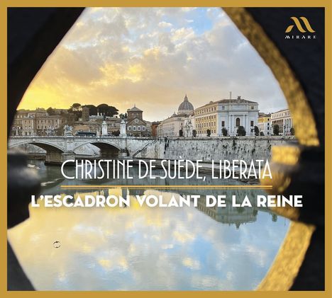 „CHRISTINE DE SUÈDE, LIBERATA. L'ESCADRON VOLANT DE LA REINE.“ Eine Stadtansicht mit einer Brücke und Kuppel im Hintergrund.