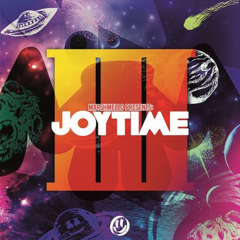 "MARSHMELLO PRESENTS: JOYTIME III" steht in der Mitte. Bunte, kosmische Illustrationen mit UFOs und Planeten umgeben den Text.
