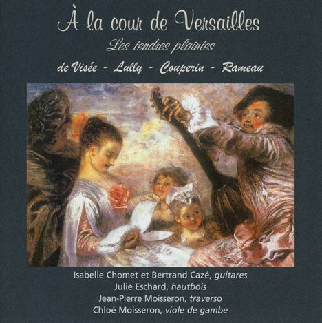 A la cour de Versailles "Les Tendres Plaintes", CD