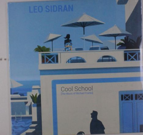 Leo Sidran (geb. 1976): Cool School (The Music Of Michael Franks), LP