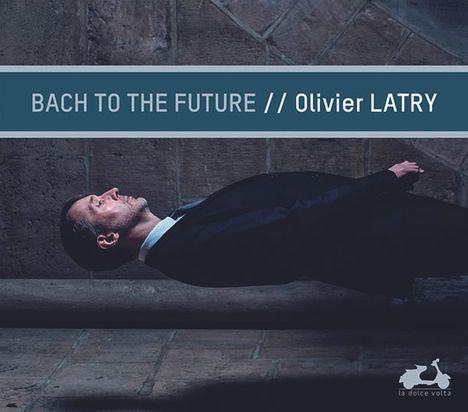 Olivier Latry - Bach to the Future (Cavaille-Coll-Orgel, Notre-Dame de Paris), CD