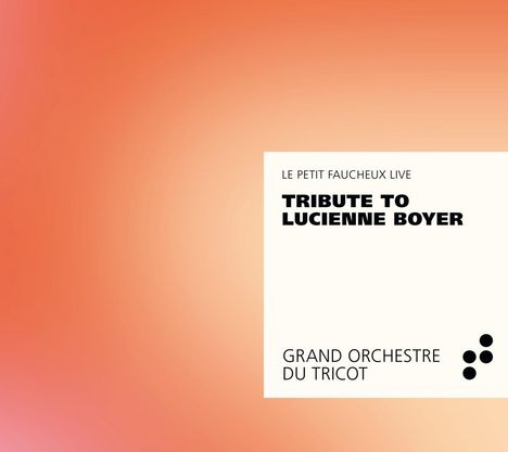 Grand Orchestre Du Tricot: Tribute To Lucienne Boyer, CD