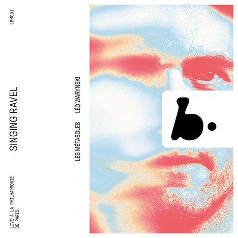 „SINGING RAVEL“, „LES MÉTABOLES“, „LÉO WARYNSKI“. Abstrakte Illustration in Blau, Rot und Weiß. Logo unten rechts.