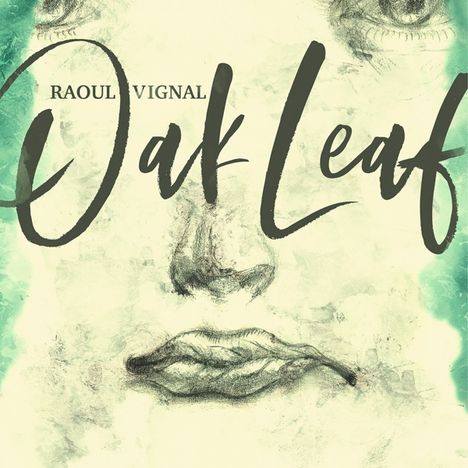 Raoul Vignal: Oak Leaf, CD