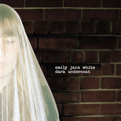 Emily Jane White: Dark Undercoat, LP