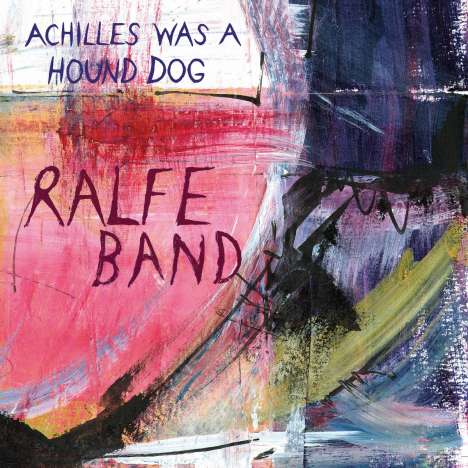 Ralfe Band: Achilles Was A Hound Dog (Limited Edition) (White Vinyl), LP