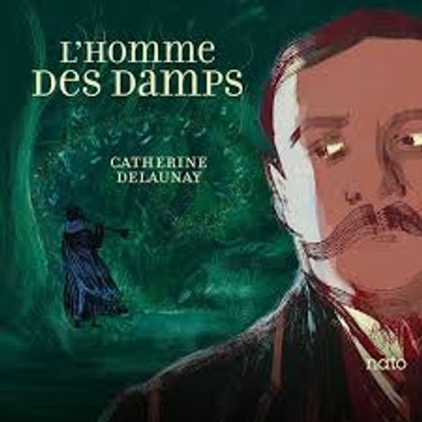 Text: „L'Homme Des Damps“ und „Catherine Delaunay“. Illustration eines Mannes im Anzug vor grüner Waldszene.