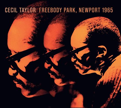 Cecil Taylor (1929-2018): Freebody Park: Newport 1965, CD