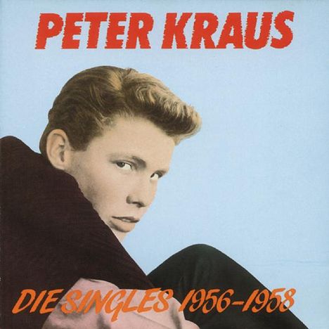 Peter Kraus: Die Singles 1956 - 1958, CD