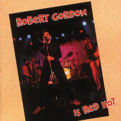 Robert Gordon: Is Red Hot, CD