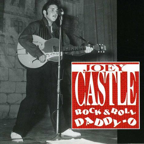 Joey Castle: Rock &amp; Roll Daddy-O, CD