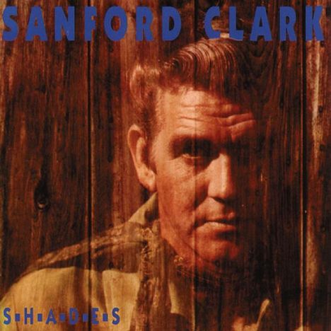 Sanford Clark: Shades, CD