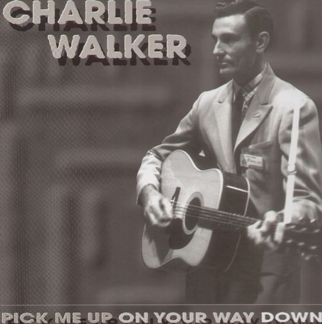 Charlie Walker: Pick Me Up On Your Way Down, 5 CDs