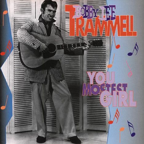 Bobby Lee Trammell: You Mostest Girl, CD