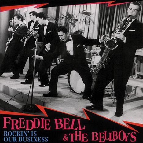 Freddie Bell &amp; The Bell Boys: Rockin' Is Our Business, CD