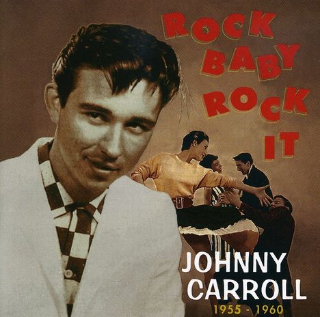 Johnny Carroll: Rock Baby, Rock It, CD