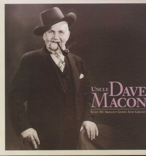 "Uncle" Dave Macon: Keep My Skillet Good And Greasy, 9 CDs und 1 DVD