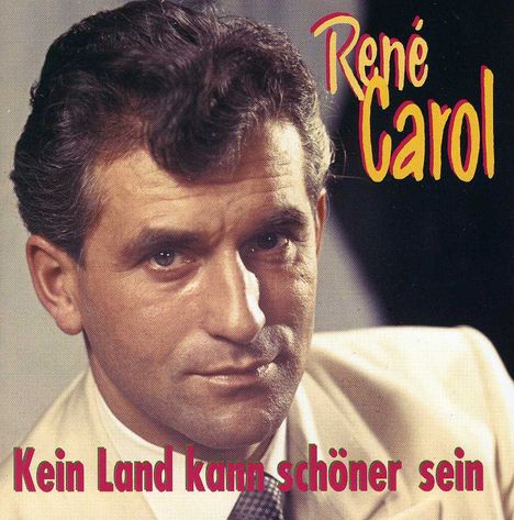 René Carol: Kein Land kann schöner sein, CD