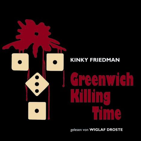 Kinky Friedman: Greenwich Killing Time, 5 CDs