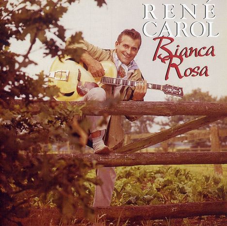 René Carol: Bianca Rosa, CD