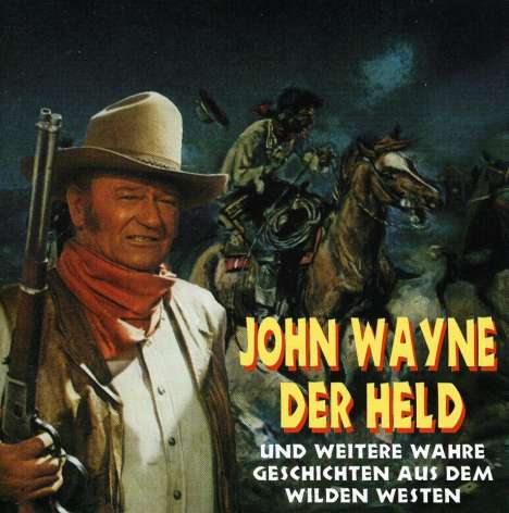 John Wayne, der Held...und weitere wahre Geschichten ..., CD
